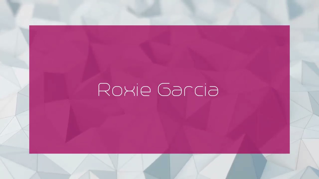 Roxie Garcia - appearance