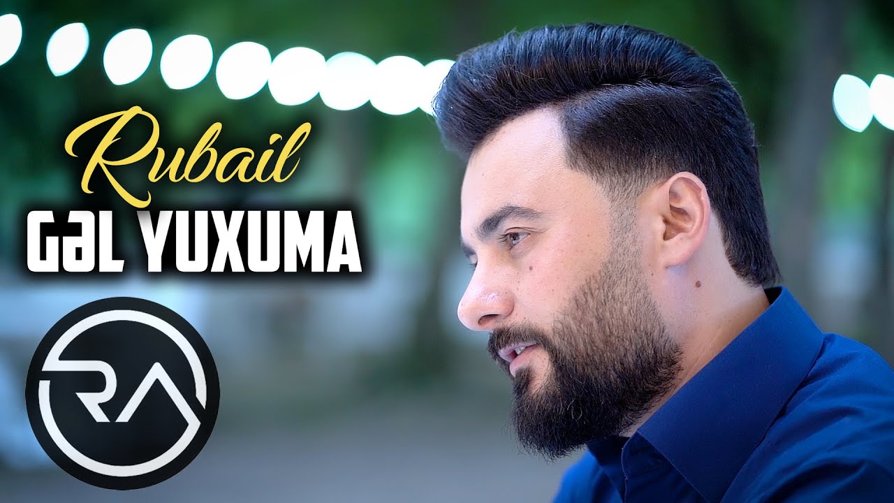 Rubail Azimov  - Gel yuxuma 2022 (Yeni)