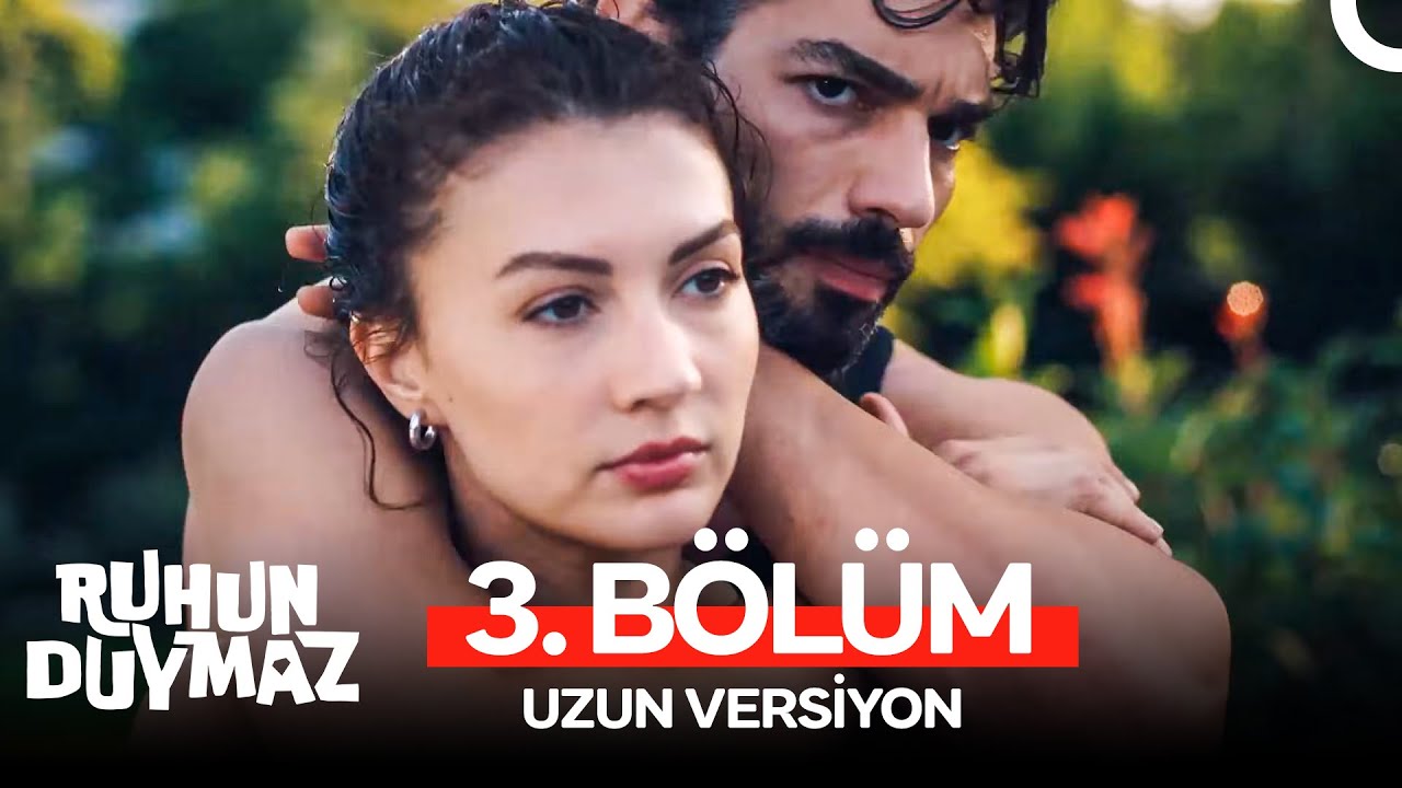 Ruhun Duymaz 3. Bölüm (Uzun Versiyon)