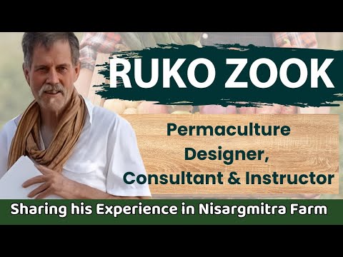 RUKO ZOOK |  Permaculture Designer, Consultant & Instructor | His Visit to Nisargmitra