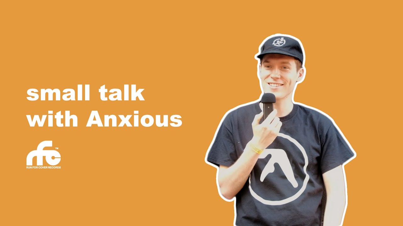 Run For Cover — Small Talk with Anxious