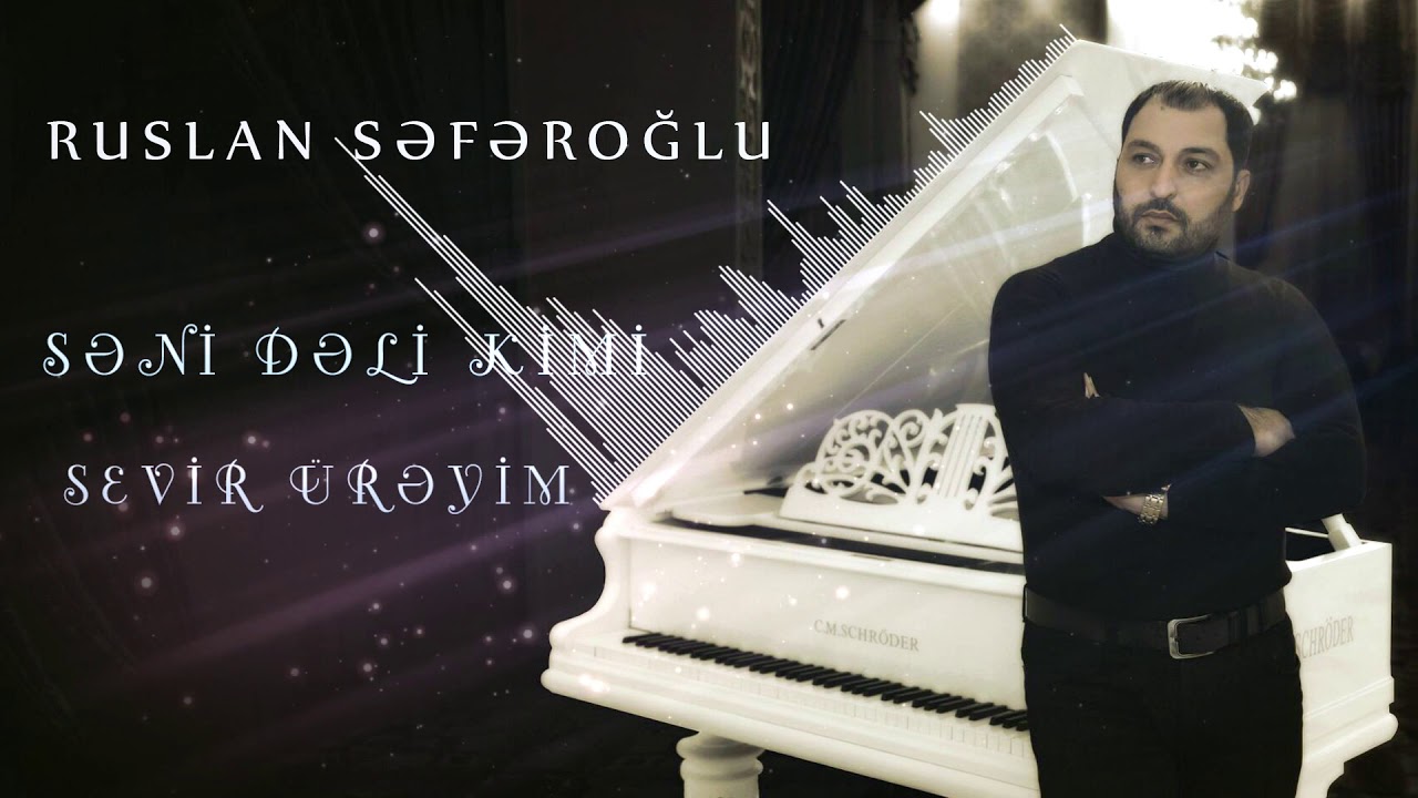 Ruslan Seferoglu - Seni Deli Kimi Sevir Ureyim  (Official Audio)
