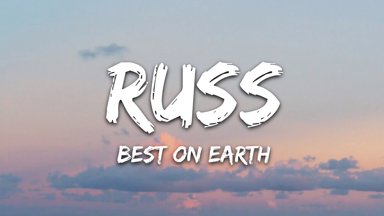 Russ - Best On Earth (Lyrics) ft. BIA