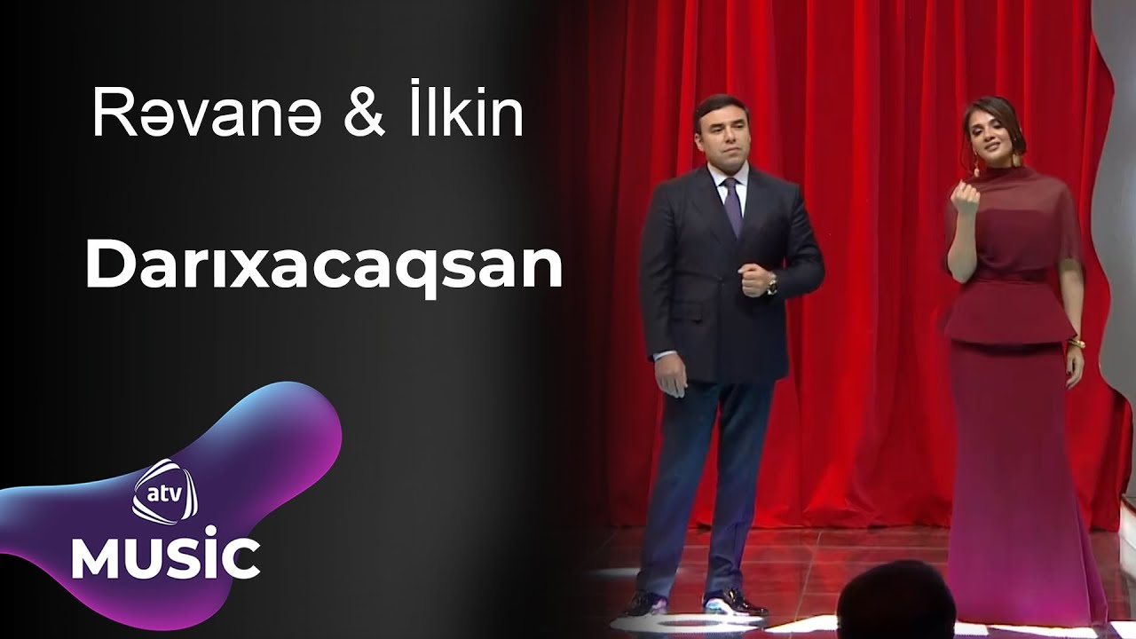Rəvanə & İlkin  - Darıxacaqsan