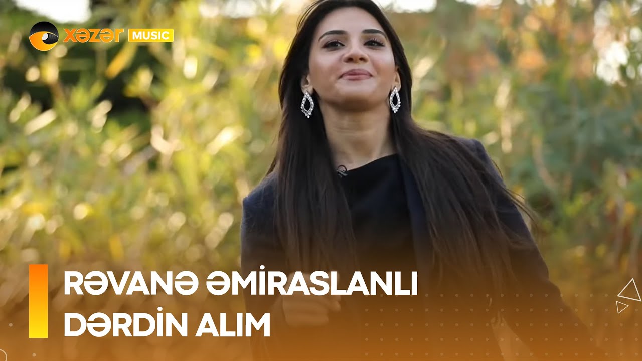 Rəvanə Əmiraslanlı - Dərdin Alım