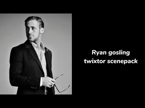 Ryan gosling twixtor scenepack 4k quality