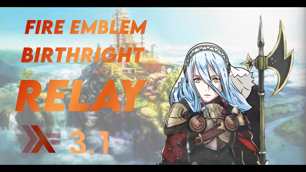 Ryoma Rejected, Bolt Axe Heroine Azura Activated - Birthright Lunatic Relay 3.1