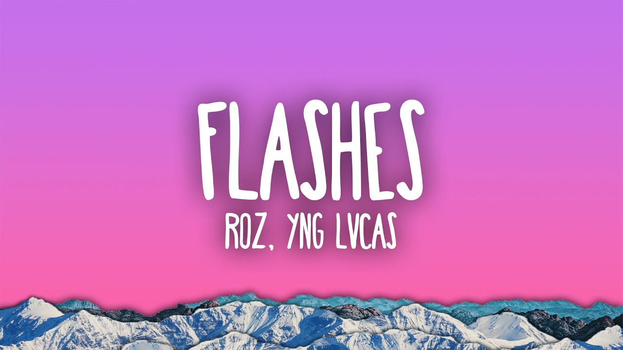 RØZ, Yng Lvcas - flashes