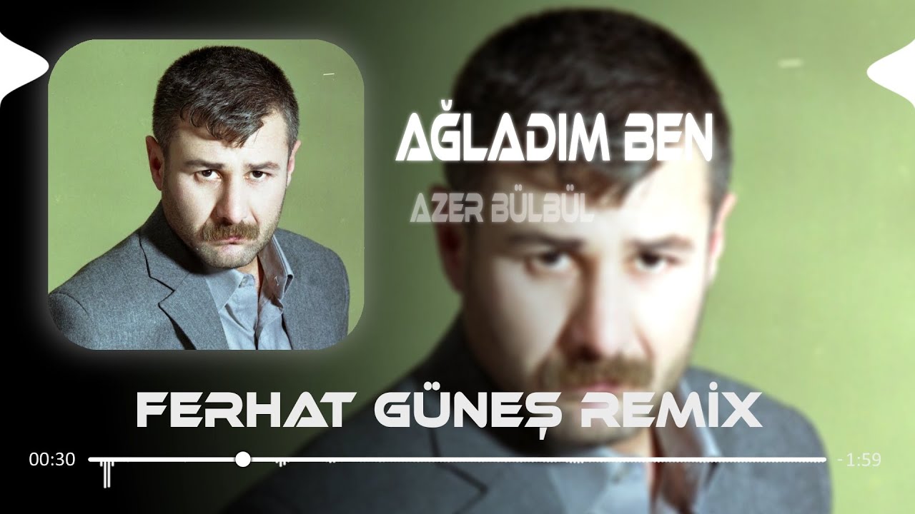 Rüzgar Esti Hazan Oldu ( Ferhat Güneş Remix ) Azer Bülbül - Ağladım Ben