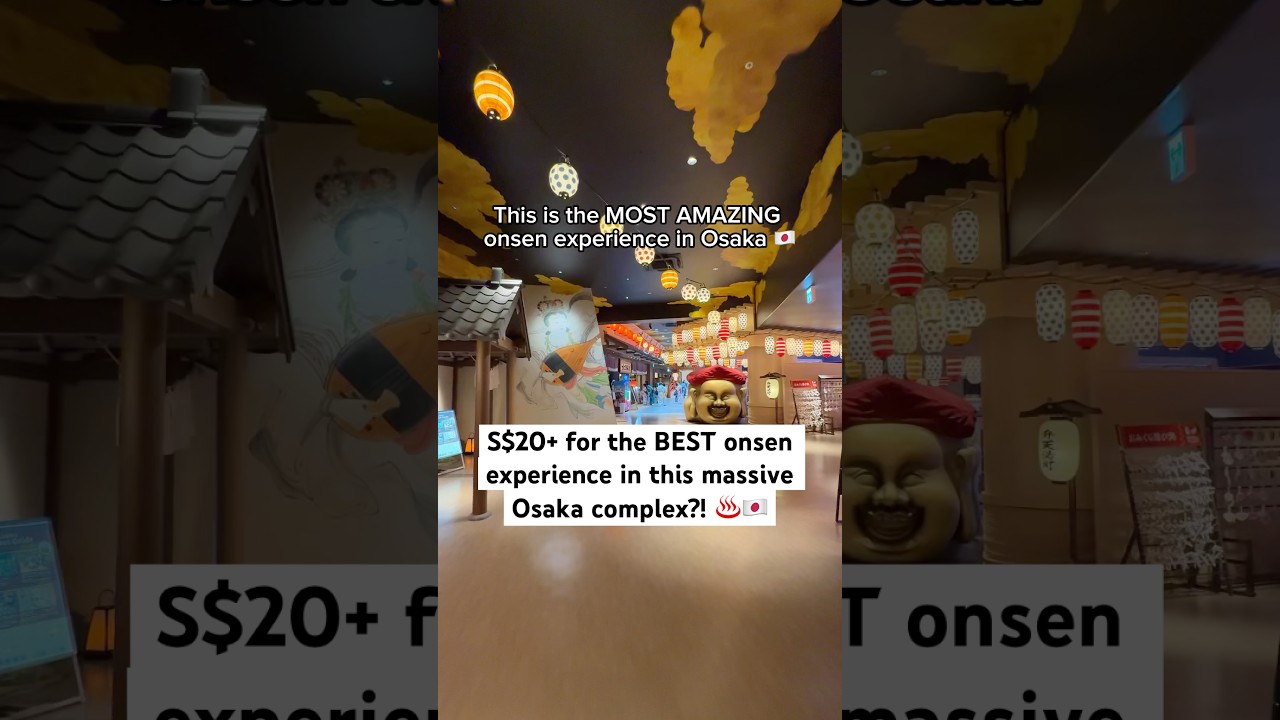 S$20+ for the BEST onsen experience in this massive Osaka complex?! ♨️🇯🇵