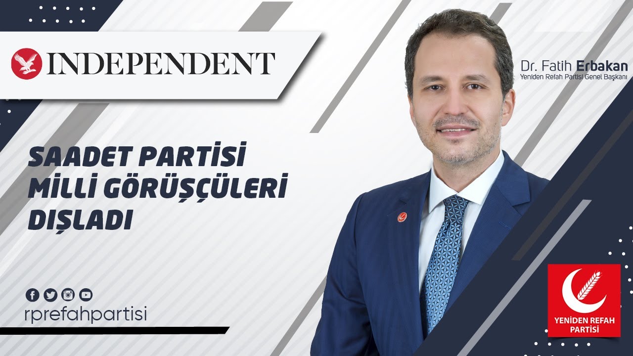 'Saadet Partisi Erbakan ailesini ve Milli Görüşçüleri dışladı.'