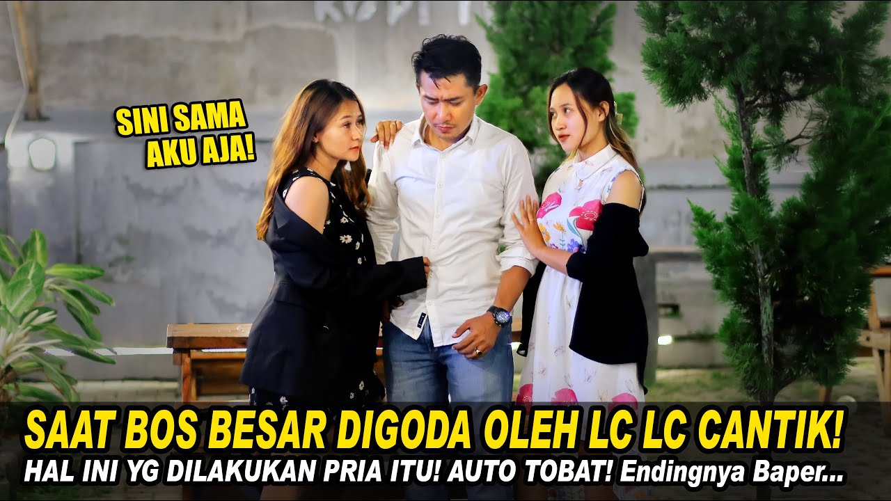SAAT BOS BESAR DIGODA OLEH LC LC CANTIK HAL INI YG DILAKUKAN PRIA ITU! AUTO TOBAT..Lihat Endingnya..