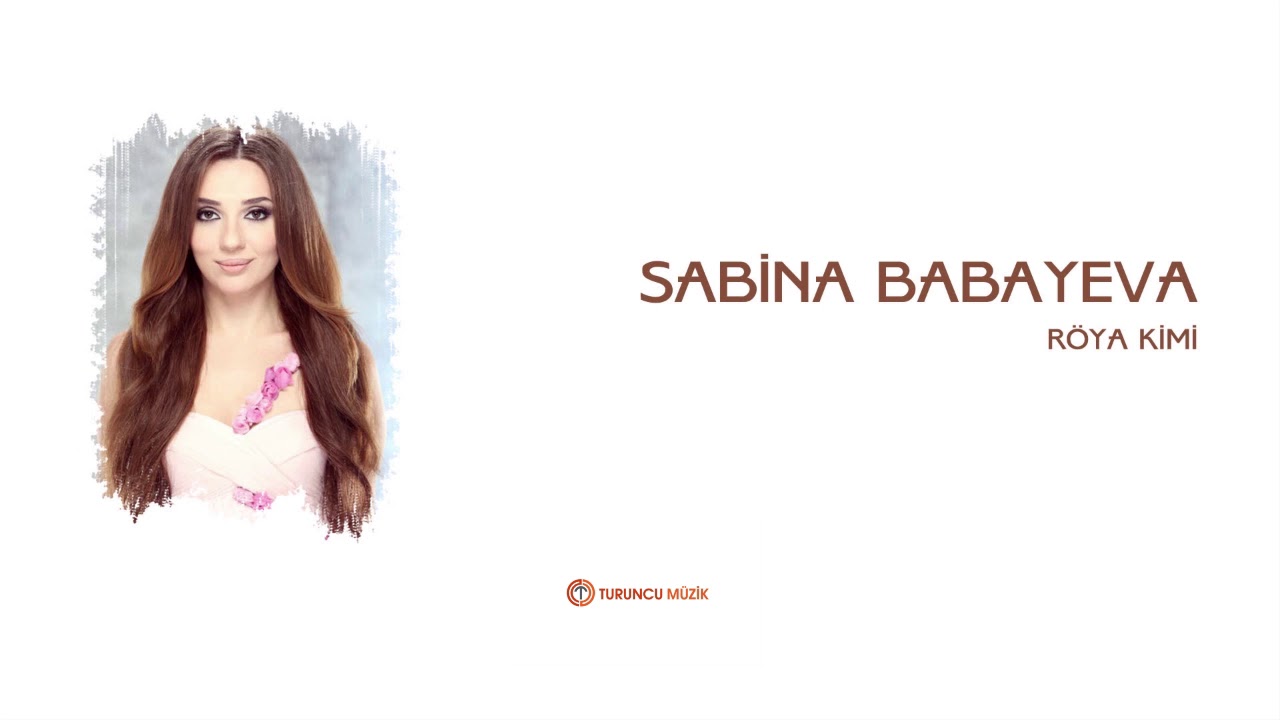 Sabina Babayeva - Röya Kimi
