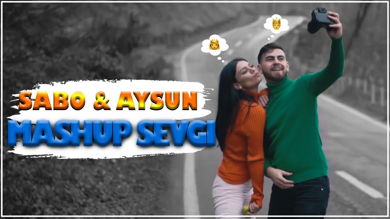 Sabo & Aysun - Mashup Sevgi  (DJ Jabrayilov) (Azeri-Turkish)
