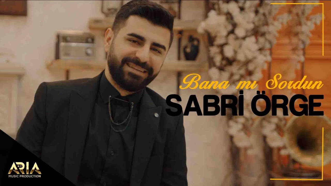 SABRİ ÖRGE - BANA MI SORDUN