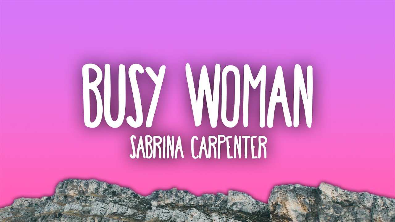 Sabrina Carpenter - Busy Woman