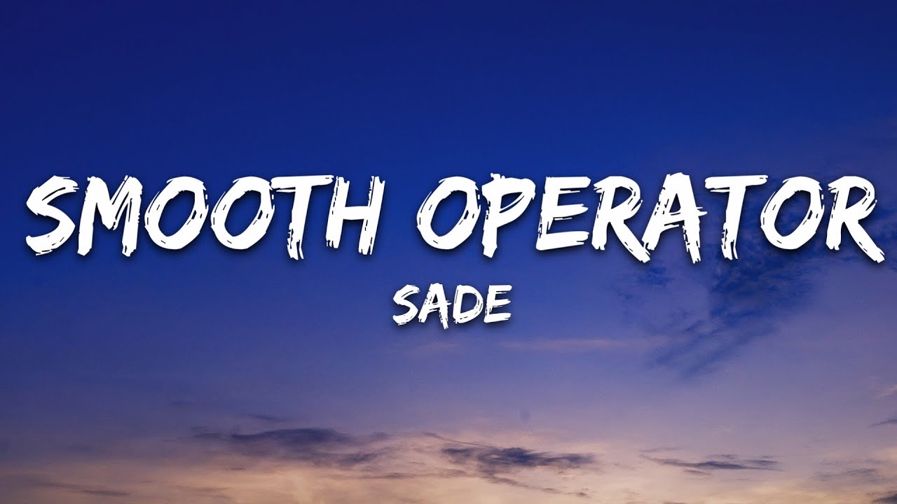Sade - Smooth Operator (Lyrics)