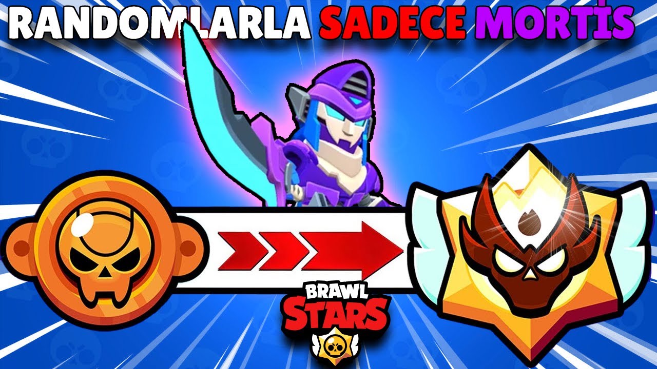 SADECE MORTİSLE SIFIRDAN USTA OLUYORUM - BRAWL STARS