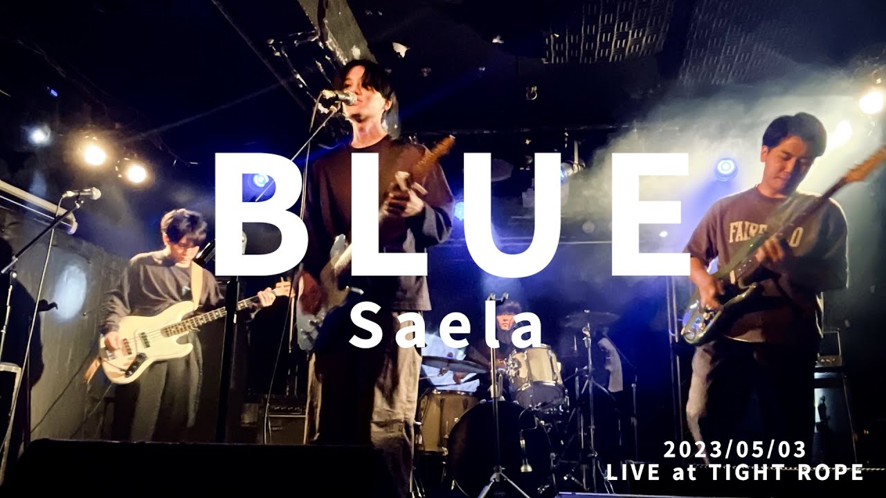 Saela-BLUE(live at TIGHT ROPE 2023/05/03)