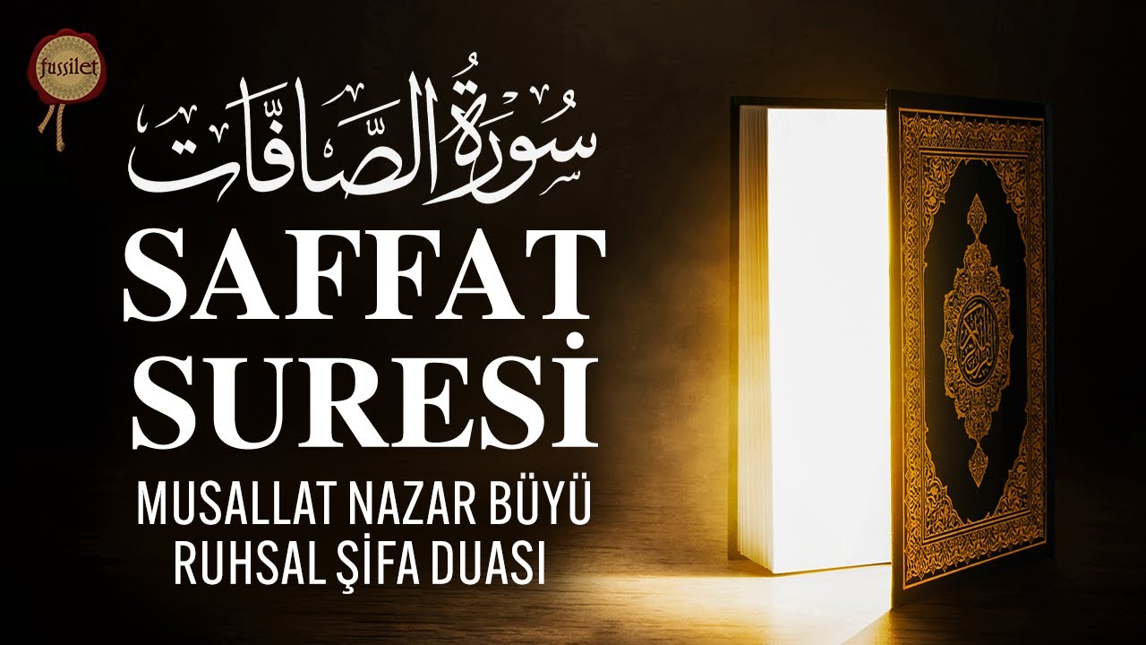 Saffat Suresi | Nazar, Büyü, Musallat Ruhsal Şifa Duası