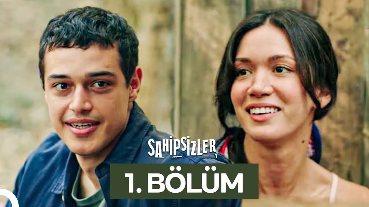 Sahipsizler 1. Bölüm