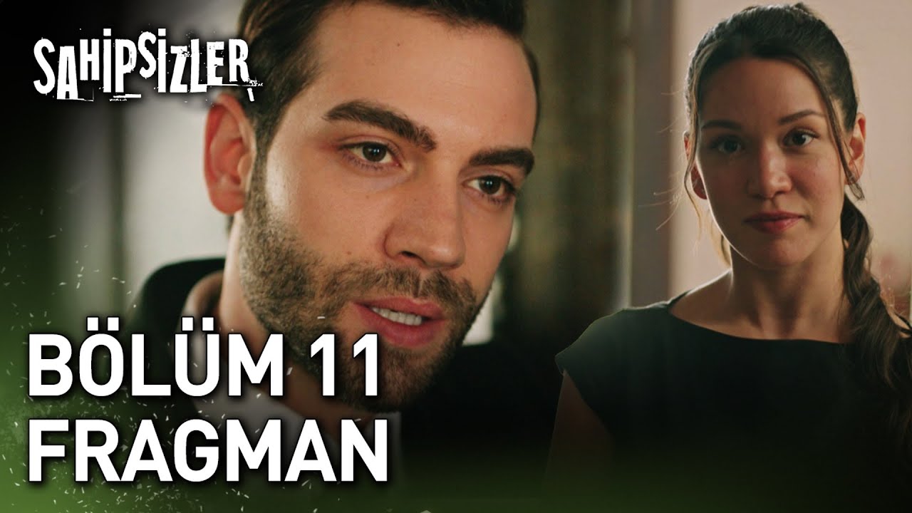 Sahipsizler 11. Bölüm Fragman