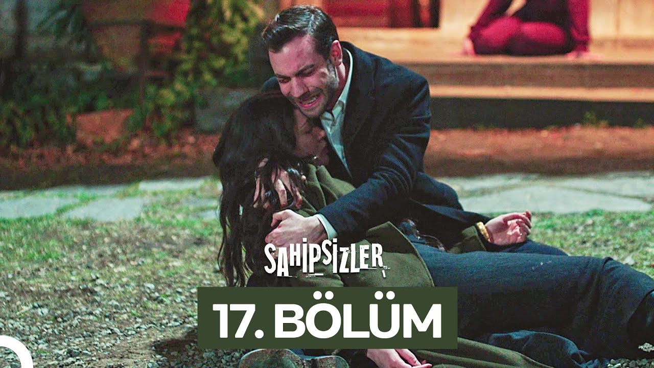 Sahipsizler 17. Bölüm
