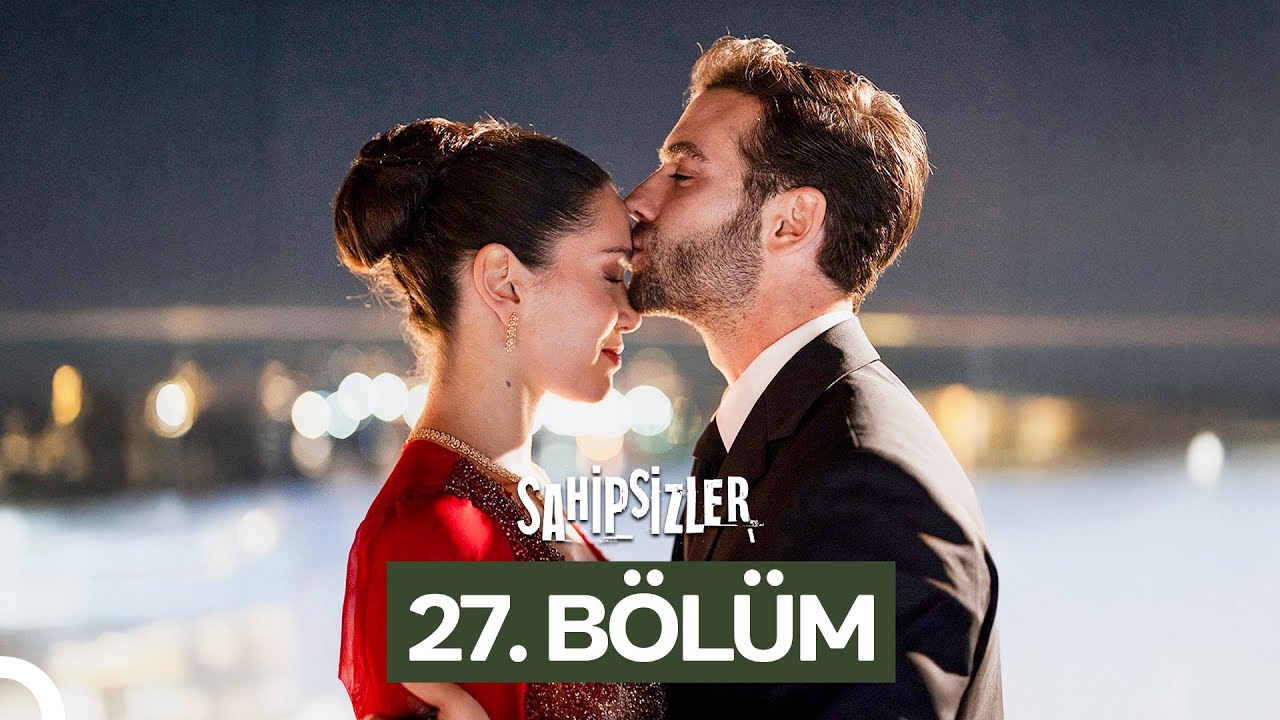 Sahipsizler 27. Bölüm