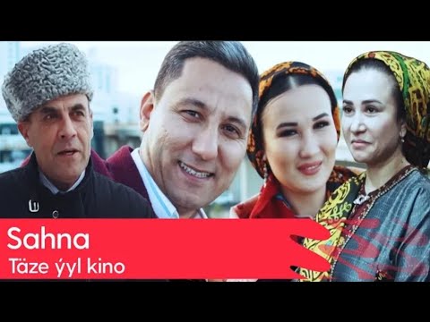 Sahna | Taze yyl film 2024