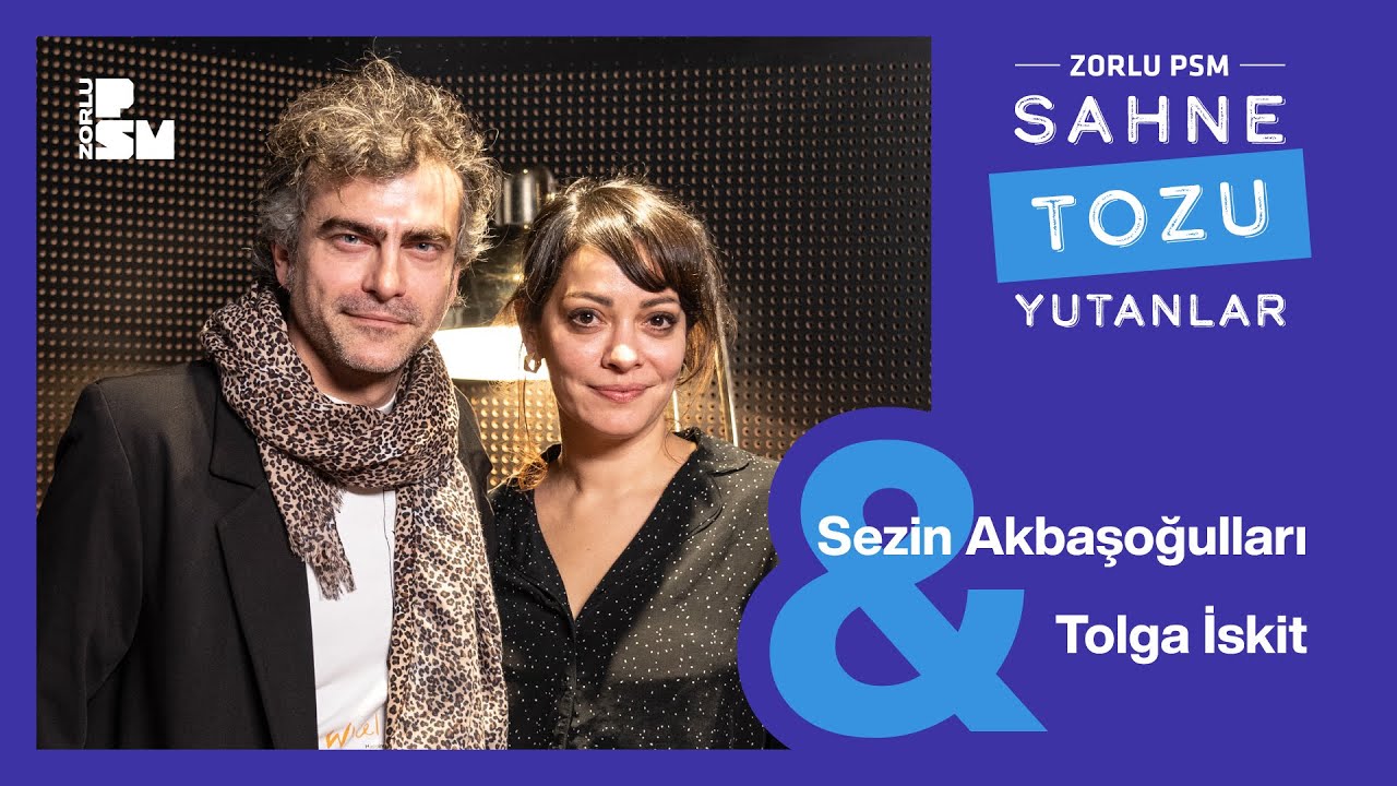 Sahne Tozu Yutanlar #68 Sezin Akbaşoğulları & Tolga İskit