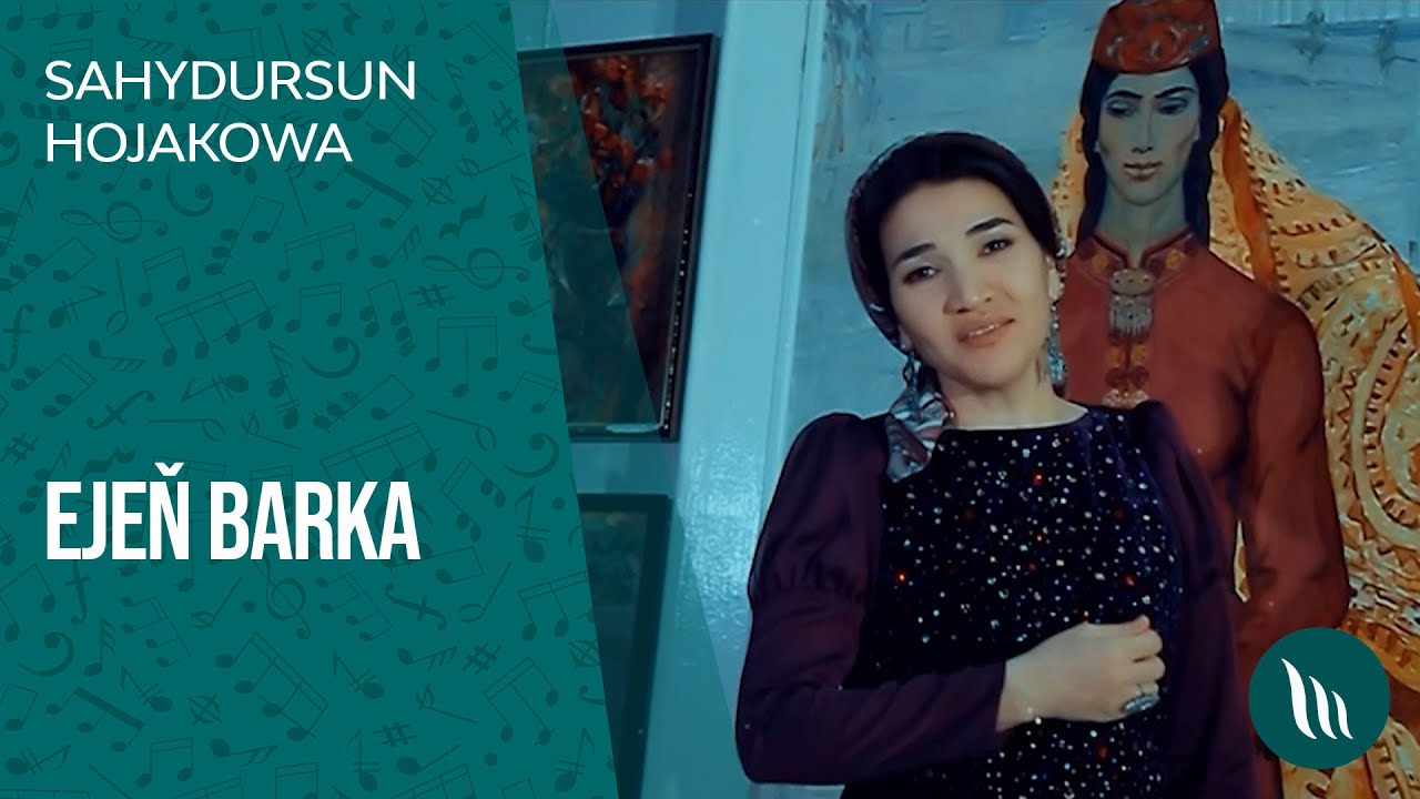 Sahydursun Hojakowa - Ejen barka | 2021