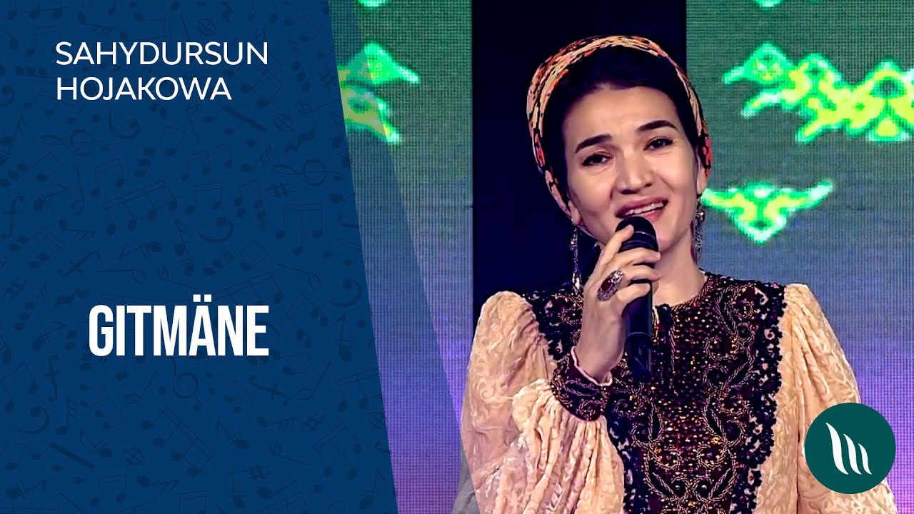 Sahydursun Hojakowa - Gitmane | 2021