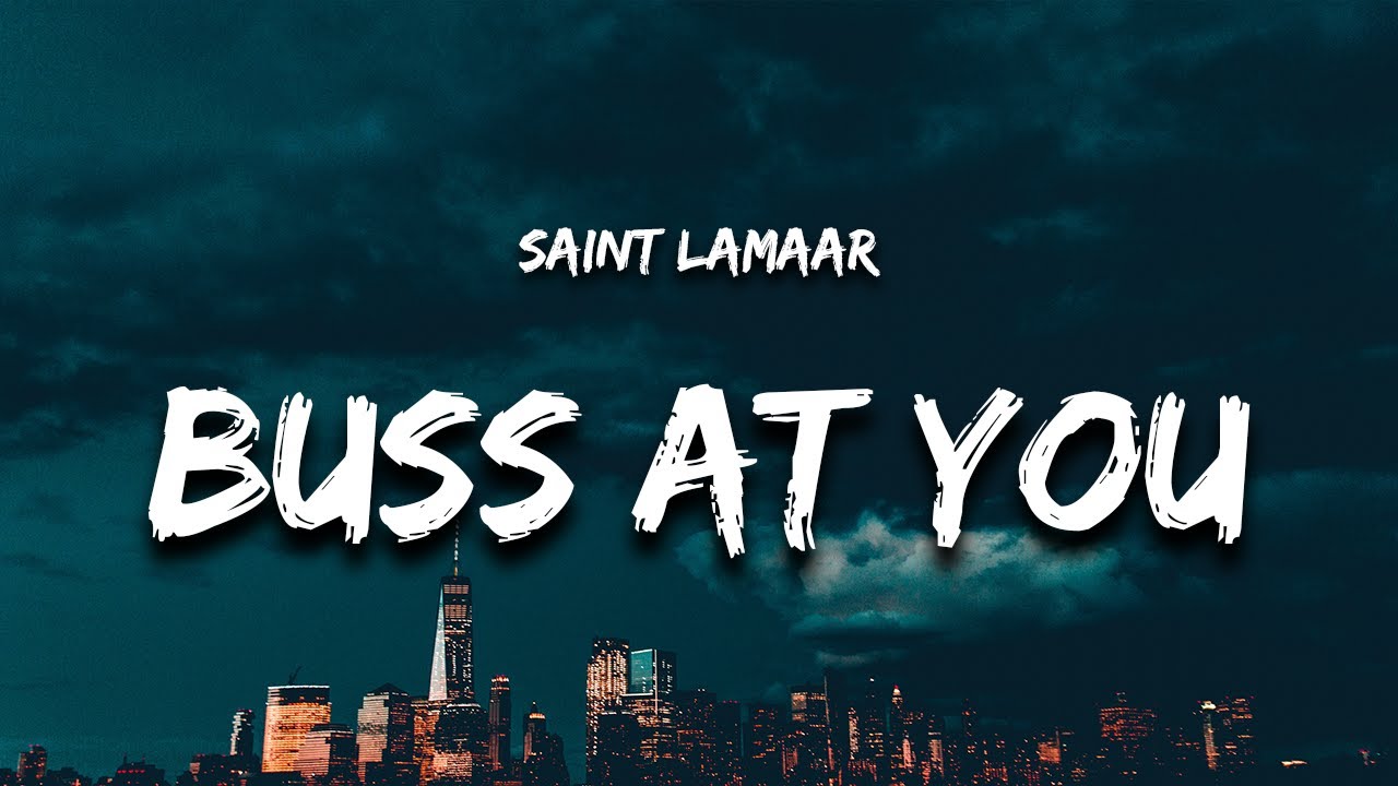Saint Lamaar - BUSS AT YOU (Lyrics) 