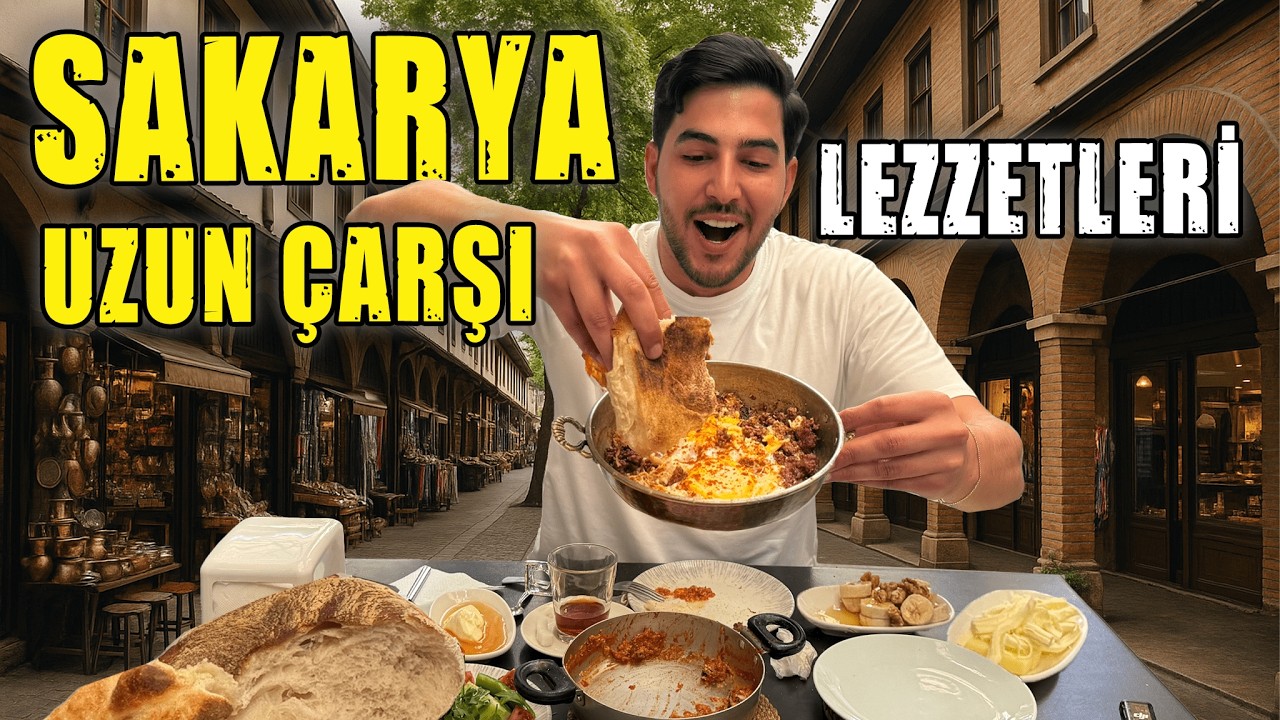 SAKARYA UZUN ÇARŞI LEZZETLERİ!