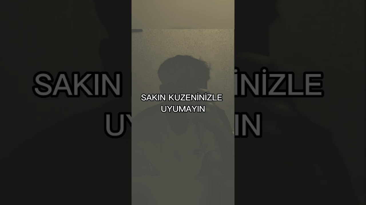 SAKIN KUZENİNİZLE UYUMAYIN#shorts