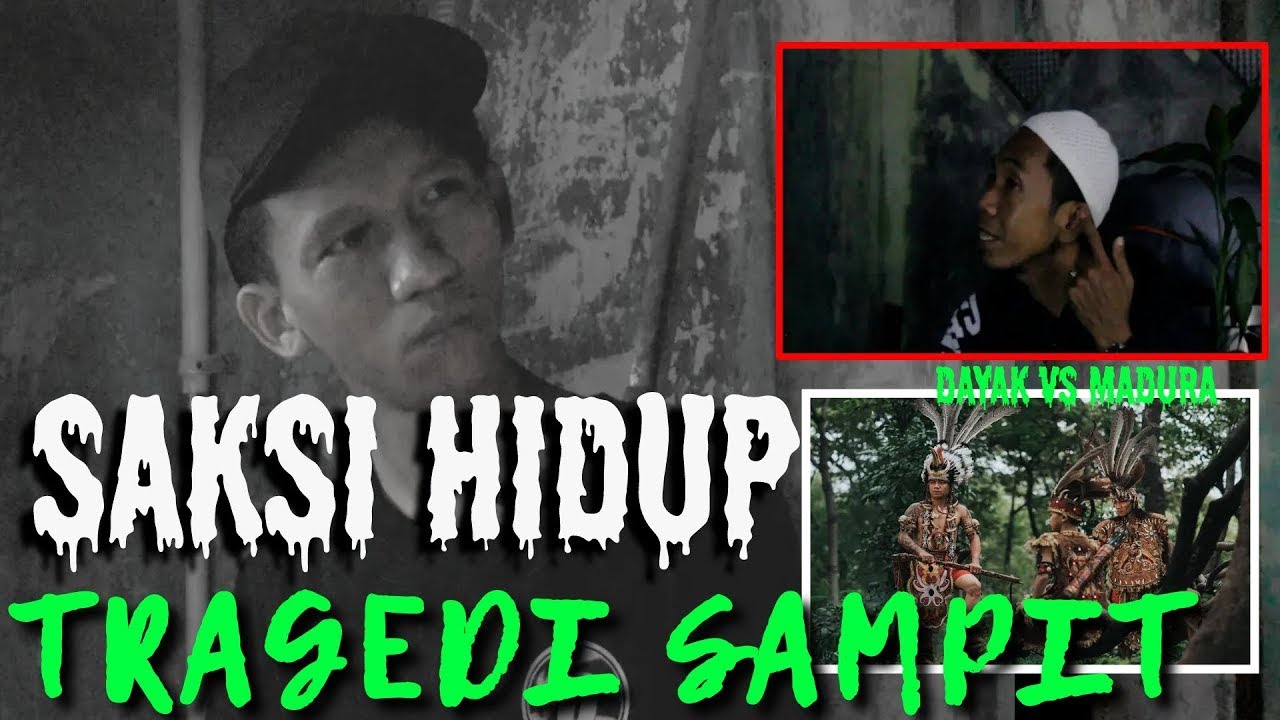 SAKSI HIDUP TR4GEDI SAMPIT DAYAK - MADURA  | MISTISNYA SUKU DAYAK 1998