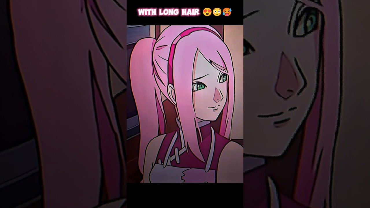 SAKURA HARUNO WITH LONG HAIR 😍💖✨ CUTEST GIRL#naruto #sakura #narutoshippuden #bestmoments#cutemoment