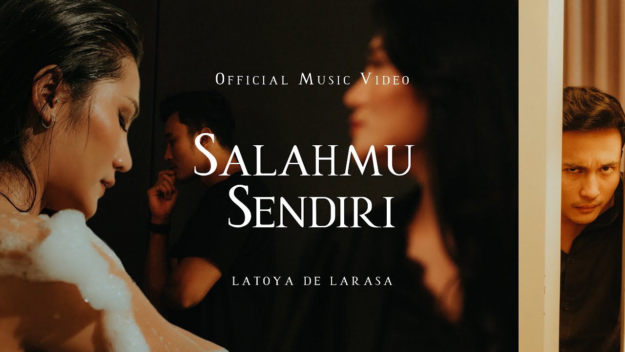 SALAHMU SENDIRI - LATOYA DE LARASA (Official Music Video)