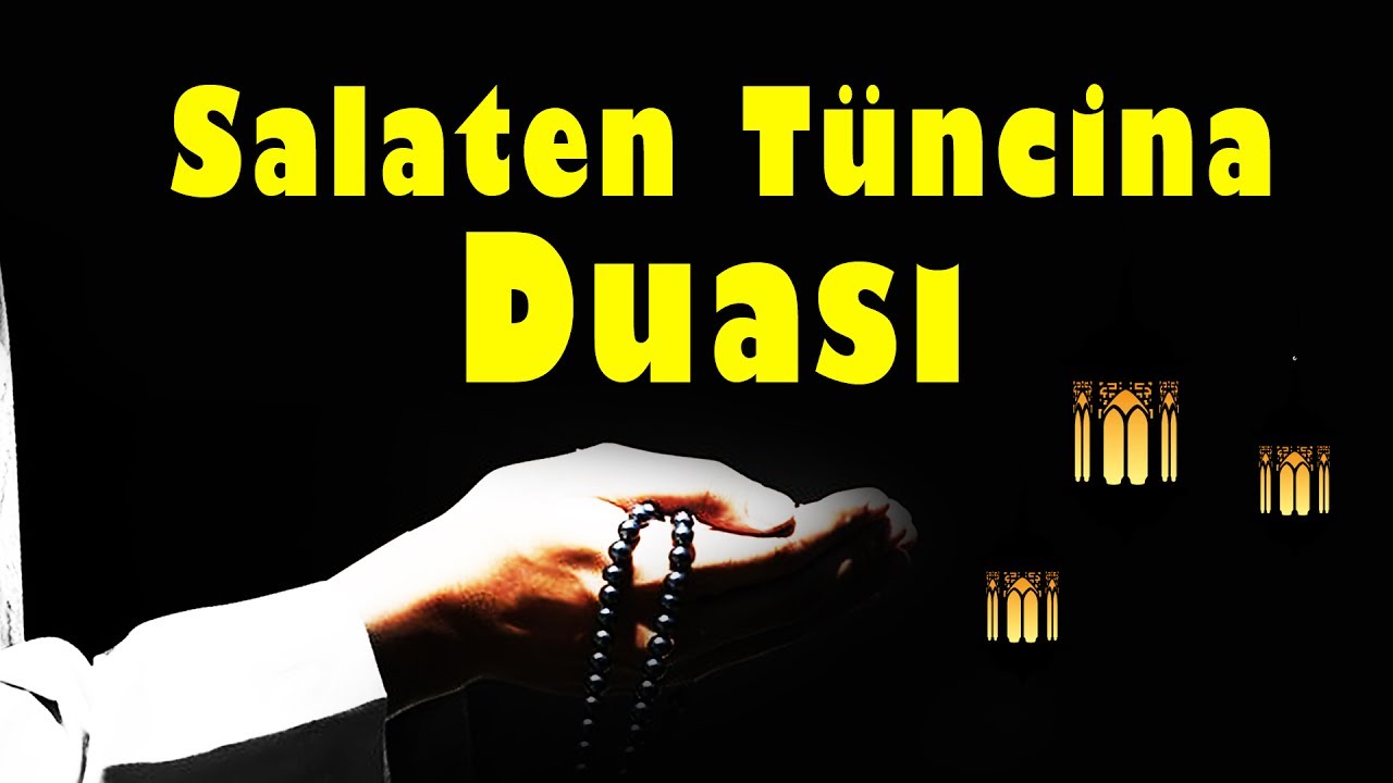 Salaten Tüncina Duası 10 Tekrar Okunuşu Ve Anlamı (Kurtaran Dua)