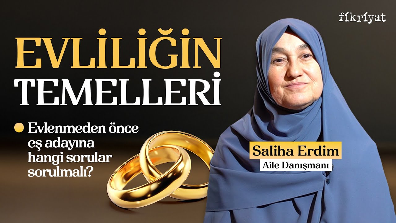 Saliha Erdim'in Anlatımıyla Evliliğin Temelleri I Mutlu Evlilik Nasıl Olur? | Fikriyat