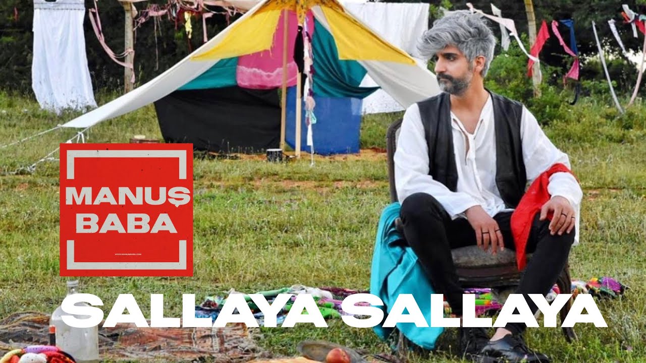Sallaya Sallaya | Manuş Baba | Video