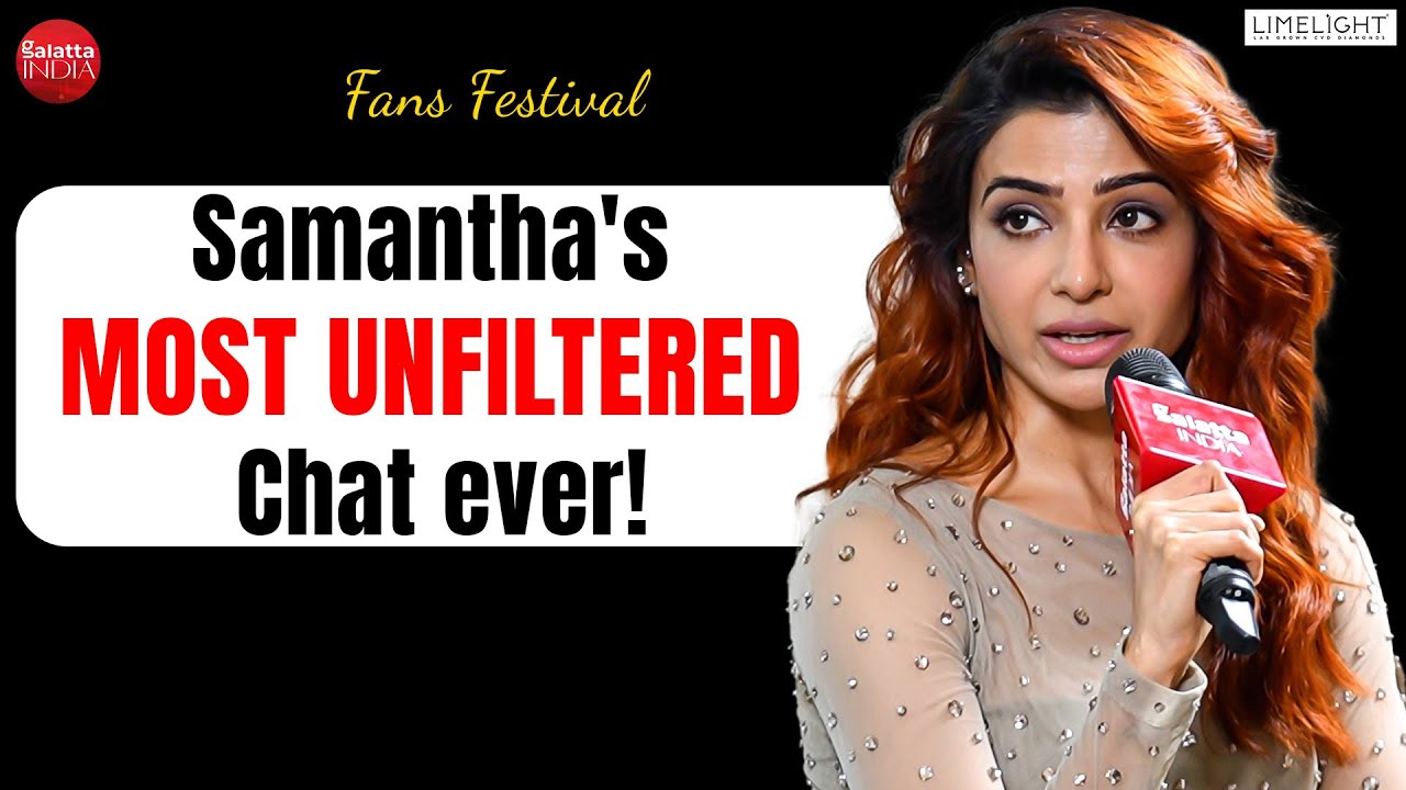 Samantha's heartfelt chat on career choices, myositis, inner strength & personal life| Fans Festival