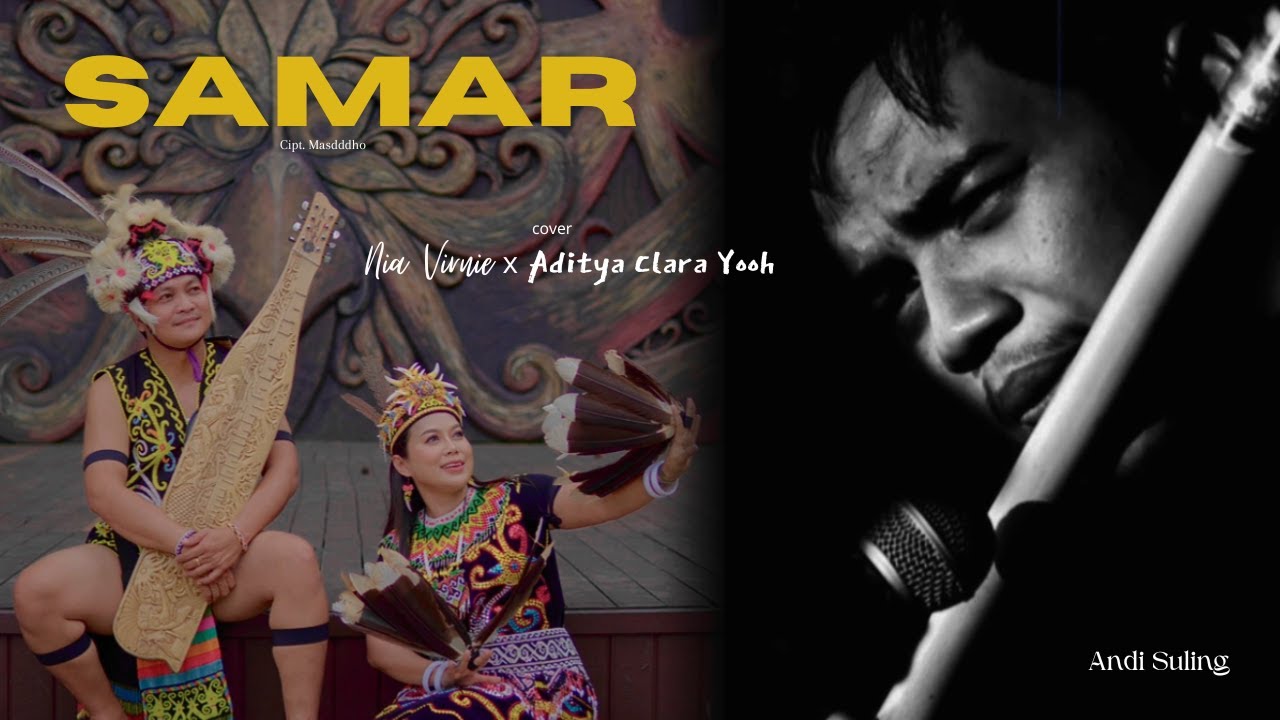 SAMAR - Nia Virnie x Aditya Clara Yooh (sape dayak) cover