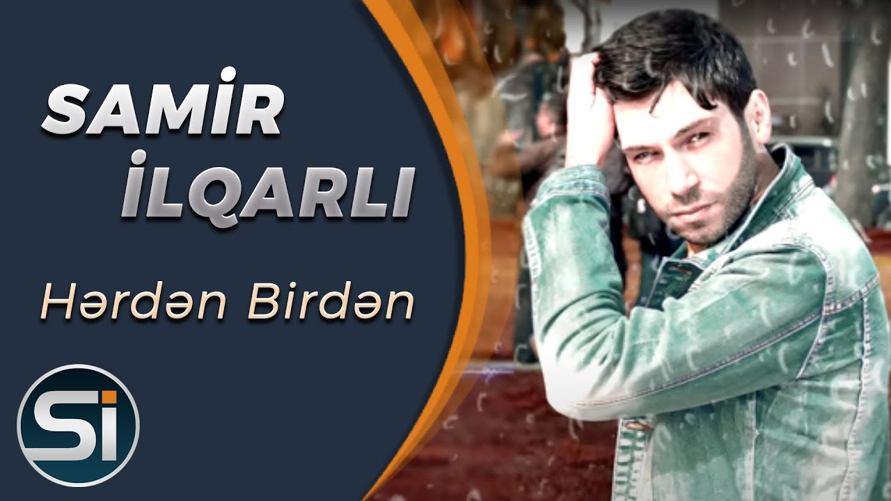 Samir Ilqarli - Herden Birden 2021 (Official Audio)
