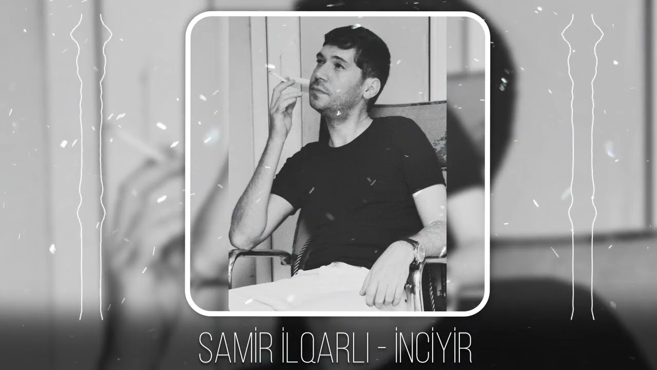 Samir İlqarli - İnciyir (Yeni 2023)