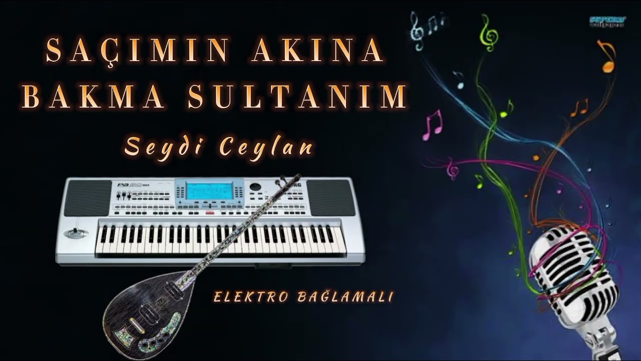 Saçımın Akına Bakma Sultanım - Seydi Ceylan (Elektro Bağlamalı)