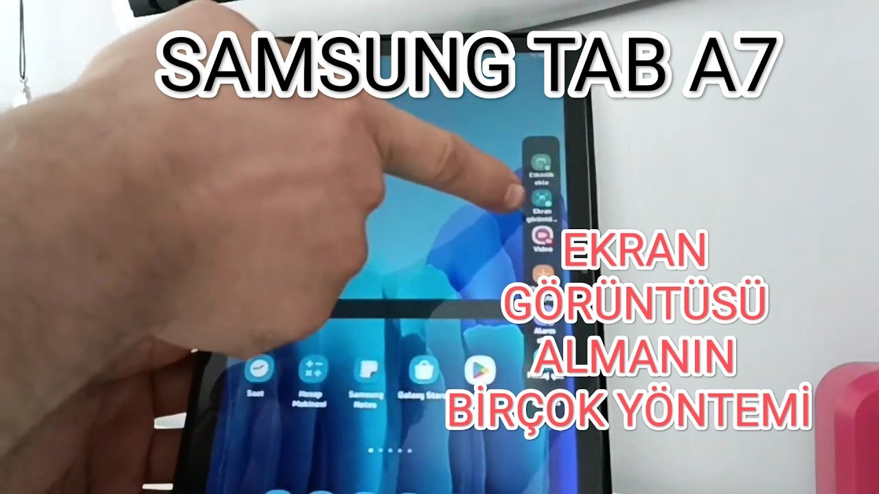 Samsung tab a7 tablette ekran görüntüsü alma yöntemleri
