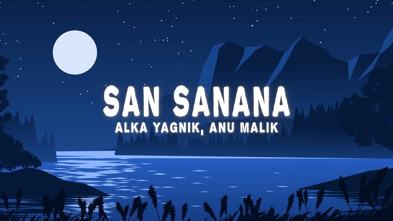 San Sanana (Lyrics) - Alka Yagnik, Anu Malik, Hema Sardesai