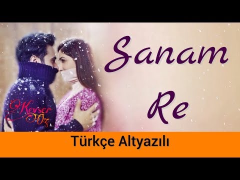 Sanam Re - Türkçe Alt Yazılı | Arijit Singh | Ah Kalbim