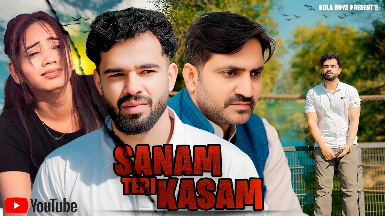 Sanam Teri Kasam - Past Love - Hola Boys